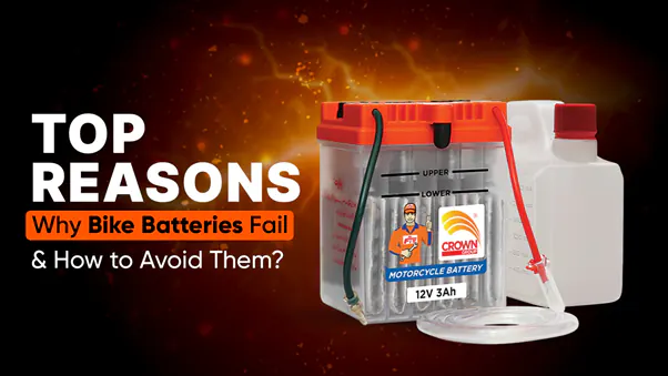 Top Reasons Why Bike Batteries Fail and How to Avoid Them?